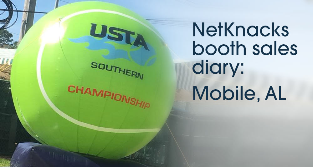 NetKnacks Booth Sales Diary: USTA Southern Sectional Championships, Mobile, AL