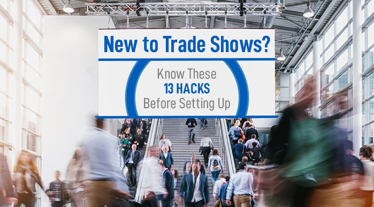 New to trade shows? Know these 13 hacks before setting up