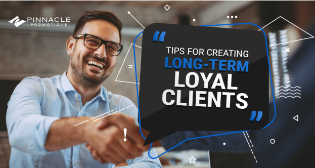 Tips for creating long-term loyal clients